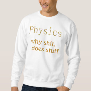 physics humour sweatshirt