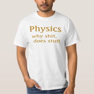 physics humour T-Shirt
