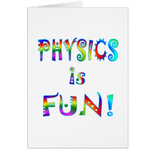 Physics is Fun