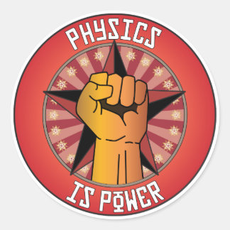 Physics Is Power Classic Round Sticker