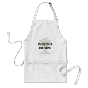 Physics is the Nuclear Bomb Standard Apron