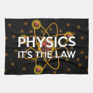 PHYSICS. IT'S THE LAW Science Kitchen Towel