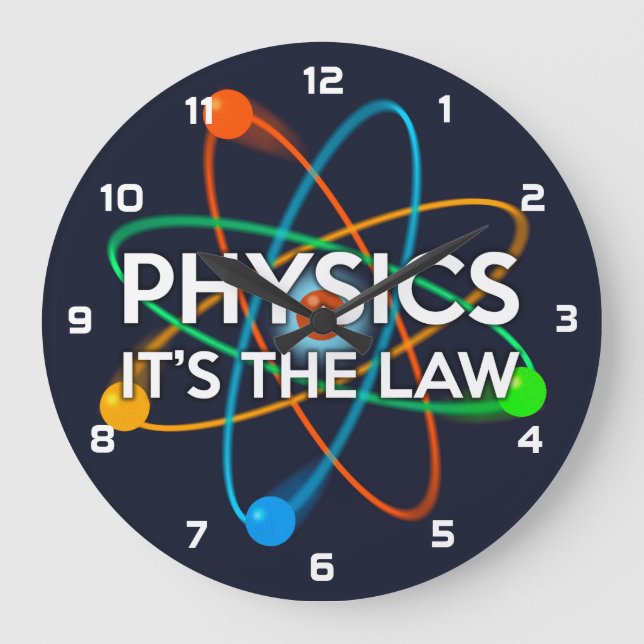 PHYSICS. IT'S THE LAW science Large Clock (Front)