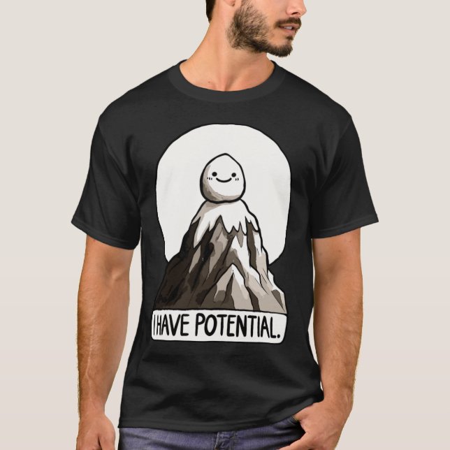 Physics Joke - I Have Potential Rock Mountain Stic T-Shirt (Front)