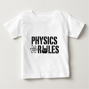 Physics Rules Baby T-Shirt