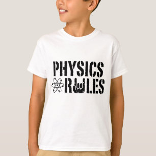 Physics Rules T-Shirt