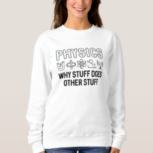 Physics Stuff Sweatshirt