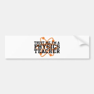 Physics Teacher Bumper Sticker