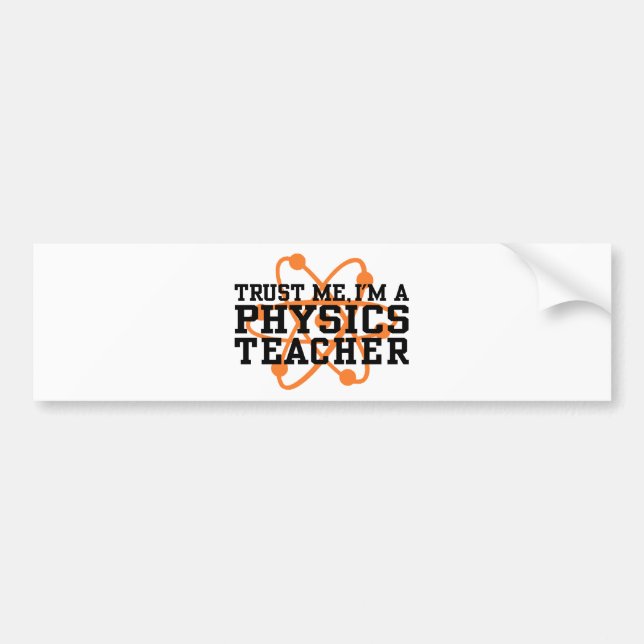 Physics Teacher Bumper Sticker (Front)