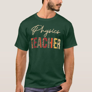 Physics Teacher leopard Fall Autumn Lovers Thanksg T-Shirt