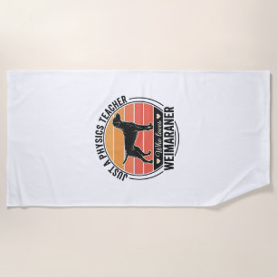 Physics Teacher Loves Weimaraner Vintage Dog Desig Beach Towel