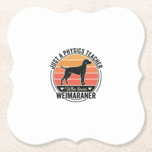 Physics Teacher Loves Weimaraner Vintage Dog Desig Paper Coaster