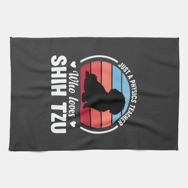 Physics Teacher Shih Tzu Dog Lover Kitchen Towel (Horizontal)