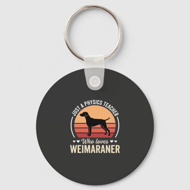 Physics Teacher Weimaraner Dog Lover Keychain (Front)