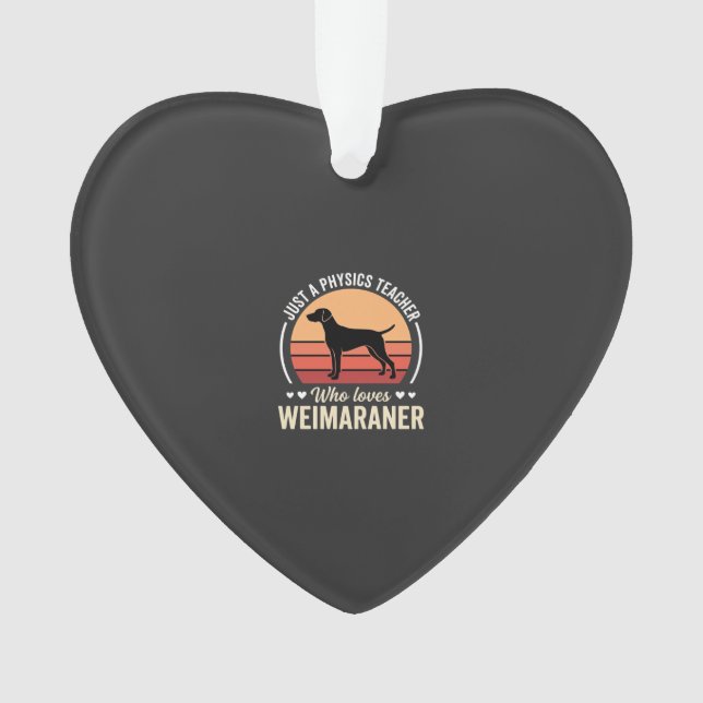 Physics Teacher Weimaraner Dog Lover Ornament (Front)