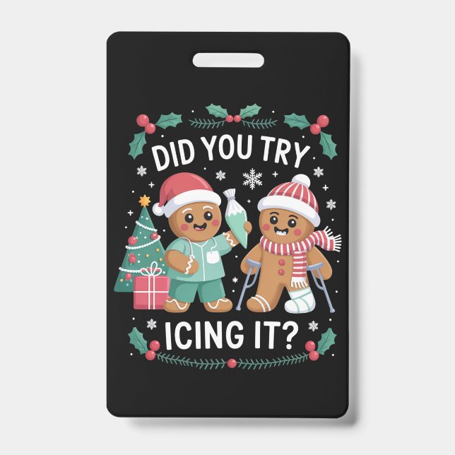 Physio Physical Therapy Did You Try Icing It Nurse Badge (Front)