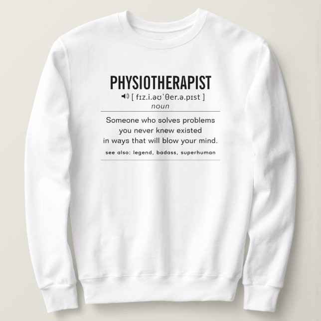 Physiotherapist Funny Definition Sweatshirt (Design Front)
