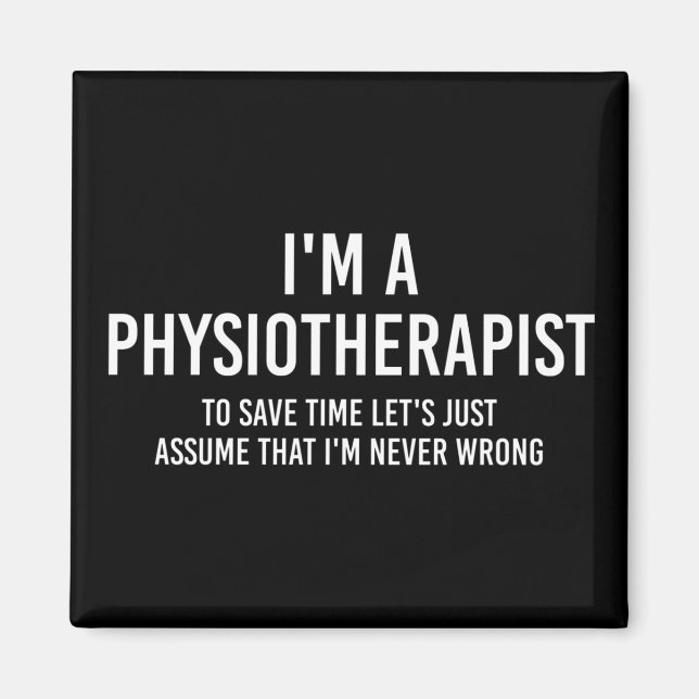 Physiotherapist Funny Sayings PT gifts Magnet (Front)