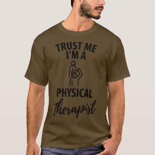 physiotherapist physical therapy gift saying funny T-Shirt