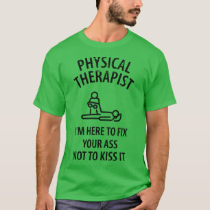 physiotherapist physical therapy gift saying funny T-Shirt