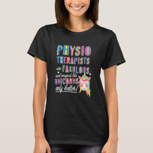 Physiotherapists Are Fabulous Magical Like Unicorn T-Shirt