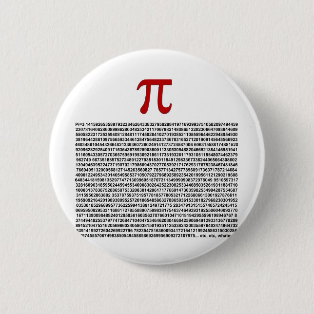 Pi = 3.141592653589 etc etc... whatever! 2 inch round button (Front)