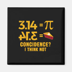 Pi 3 14 = Pie Coincidence I Think Not Math Pun  Magnet