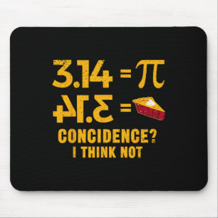Pi 3 14 = Pie Coincidence I Think Not Math Pun Mouse Pad