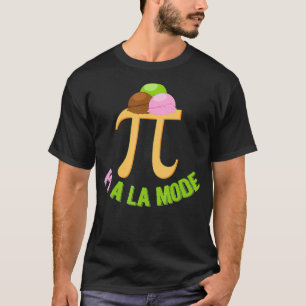 Pi A La Mode Shirt  Funny Math Pie A La Mode Tee G