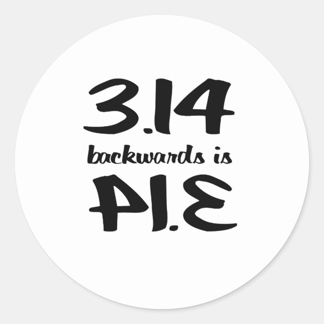 Pi Backwards is Pie Classic Round Sticker (Front)
