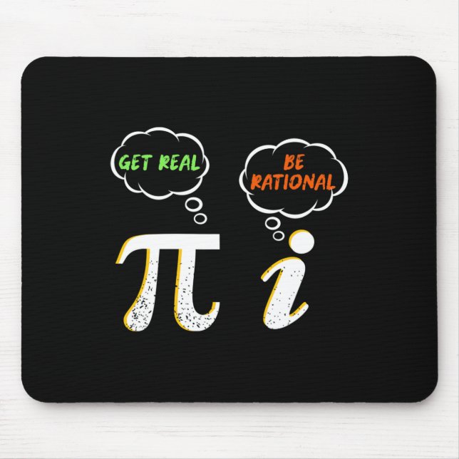 Pi Be Rational Get Real - Math Teacher - Math Humo Mouse Pad (Front)
