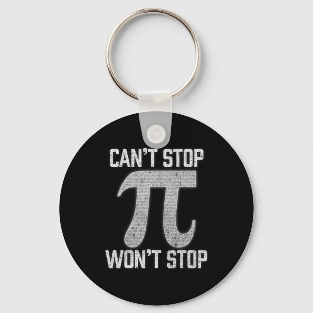 Pi Can't Stop Wont Stop Pi Day 3.14 Funny Math Gee Keychain (Front)