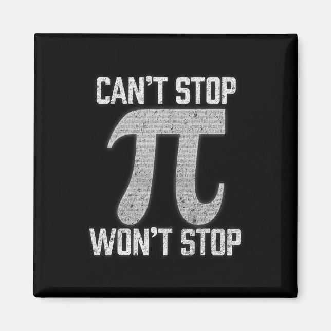 Pi Can't Stop Wont Stop Pi Day 3.14 Funny Math Gee Magnet (Front)