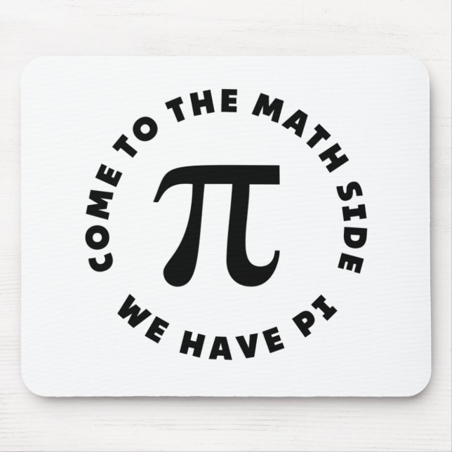 PI  Come to the math side we have pi Mouse Pad (Front)