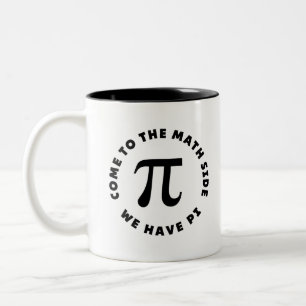 PI  Come to the math side we have pi Two-Tone Coffee Mug
