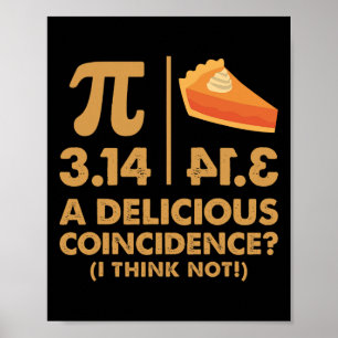 Pi Day 3.14 Delicious Coincidence Funny Math Nerd  Poster
