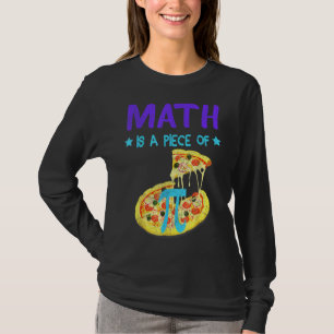 Pi Day 3.14 Math Is A Piece Of Pizza Funny Fun 1 T-Shirt