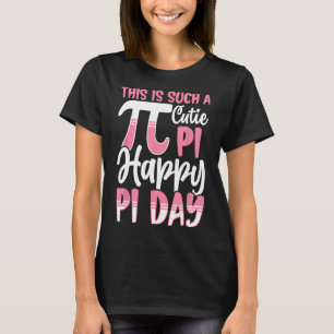 Pi Day 3.14 Pi Symbol - This Is Such A Cutie Pi Ha T-Shirt