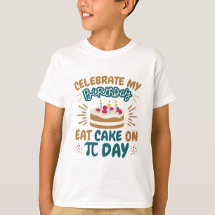 Pi Day Birthday Funny Eat Cake T-Shirt