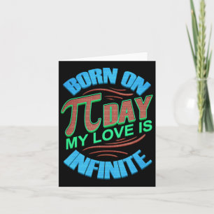 Pi Day Birthday Gift Born On Pi Day My Love Is Inf Card