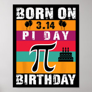 Pi Day Born On Pi Day Birthday 3.14 Cake  Poster