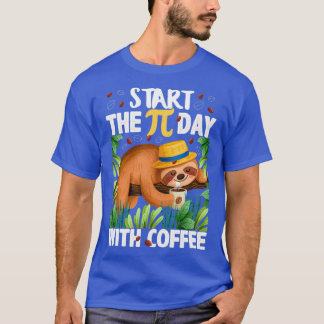 PI DAY CELEBRATION OF SLOTH WITH COFFEE T-Shirt