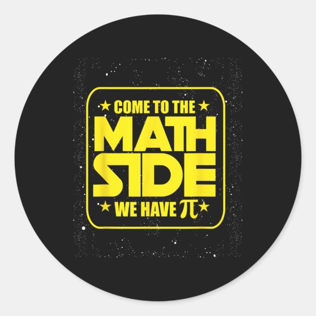 Pi Day - Come To The Math Side We Have Pi Funny  Classic Round Sticker (Front)