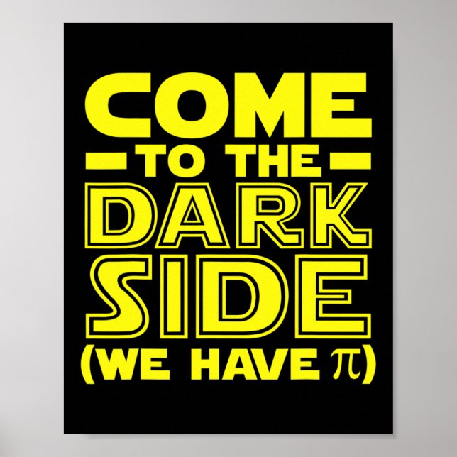 Pi Day Come To The Math Side We Have Pi Geek Math  Poster (Front)