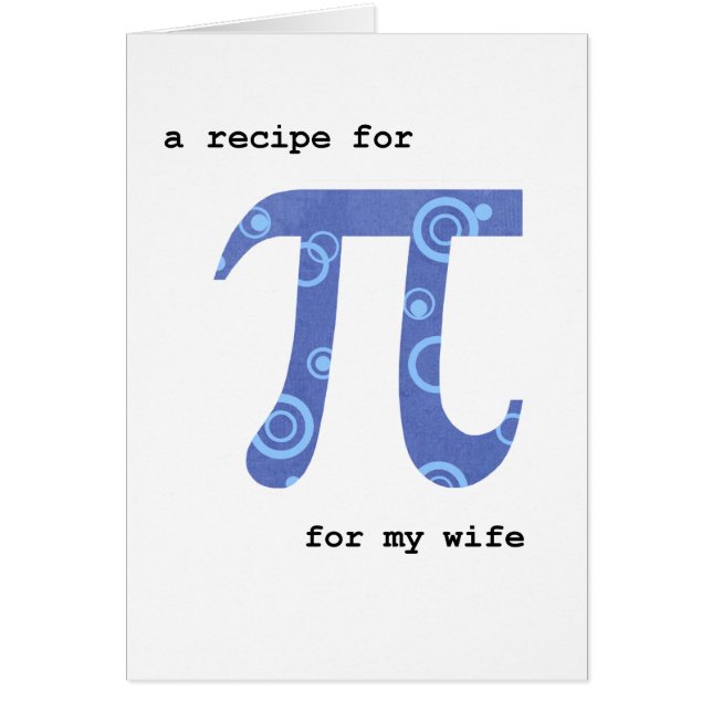 Pi Day for Wife, Funny, Recipe for Pi (Front)
