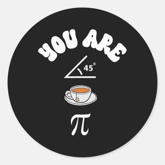 Pi Day Funny Math Teacher Acute Tea Pie Funny Pi D Classic Round Sticker (Front)