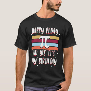 Pi Day Happy Birthday 3.14 Cool Funny Numbers Geek T-Shirt
