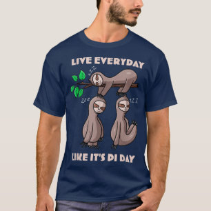 Pi Day Live Everyday Like Its Pi Day Cute Sleepy S T-Shirt