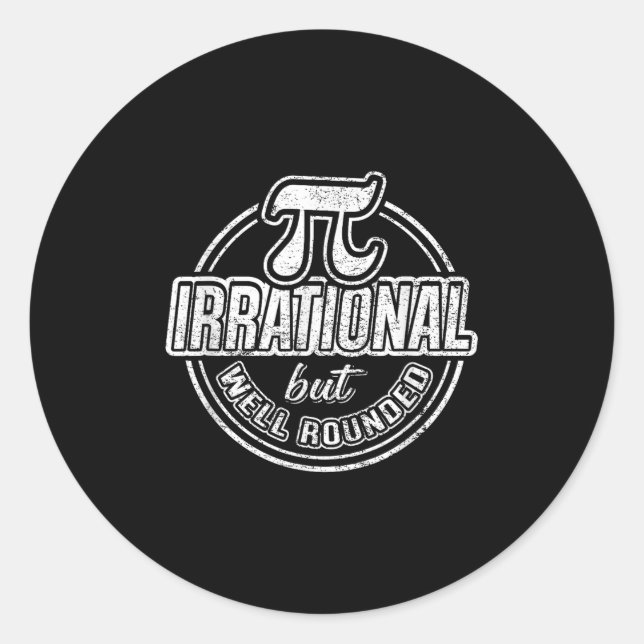 Pi Day March 14th Quote - Funny Graphic Math Nerd  Classic Round Sticker (Front)