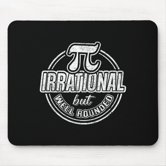 Pi Day March 14th Quote - Funny Graphic Math Nerd  Mouse Pad (Front)